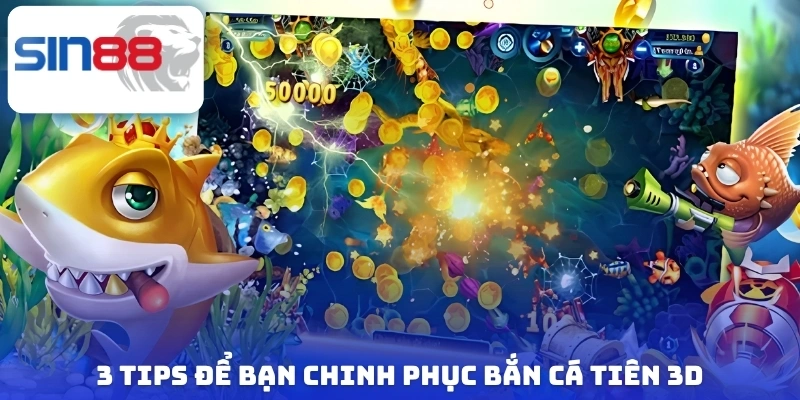 3 tips để bạn chinh phục bắn cá tiên 3D