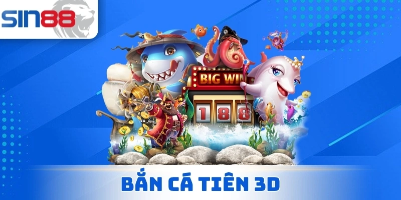 Bắn Cá Tiên 3D