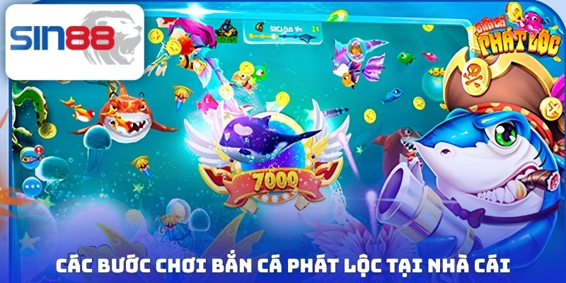 Các bước chơi bắn cá phát lộc tại nhà cái