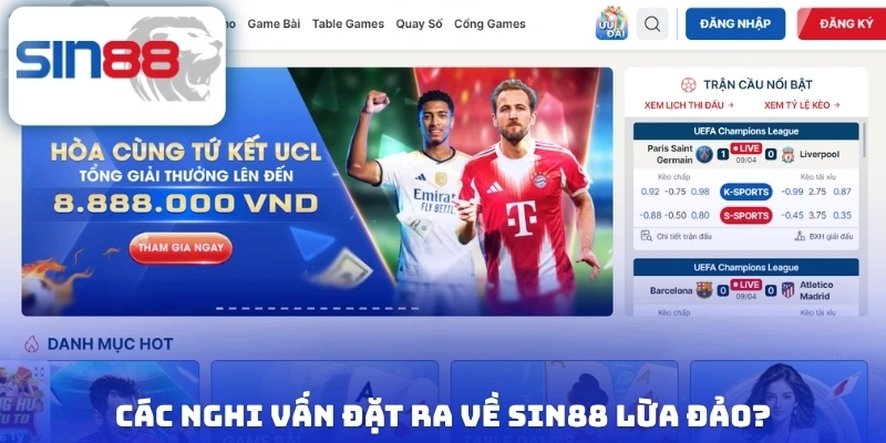 Các nghi vấn đặt ra về Sin88 lừa đảo?