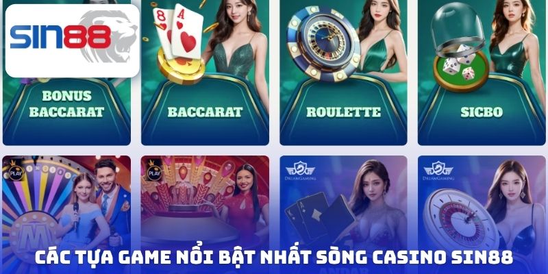 Casino Sin88 - Đỉnh Cao Sòng Bài Trực Tuyến Đẳng Cấp Có 1-0-2 2 Các tựa game nổi bật nhất sòng casino Sin88