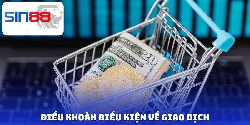 Điều khoản điều kiện về giao dịch