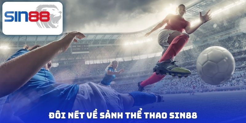Đôi nét về sảnh thể thao Sin88