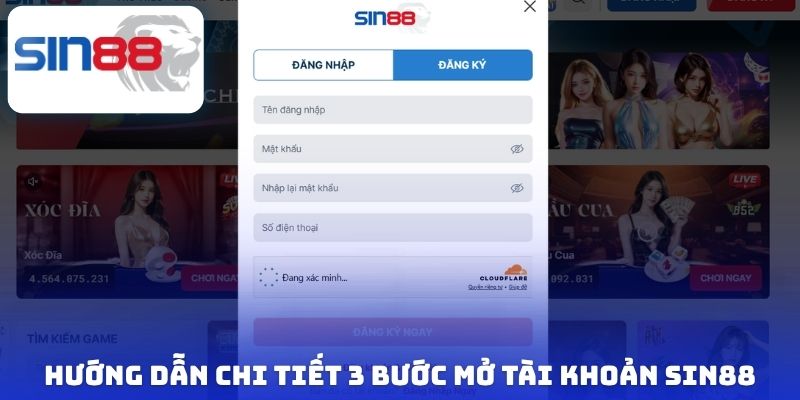 Hướng dẫn chi tiết 3 bước mở tài khoản Sin88
