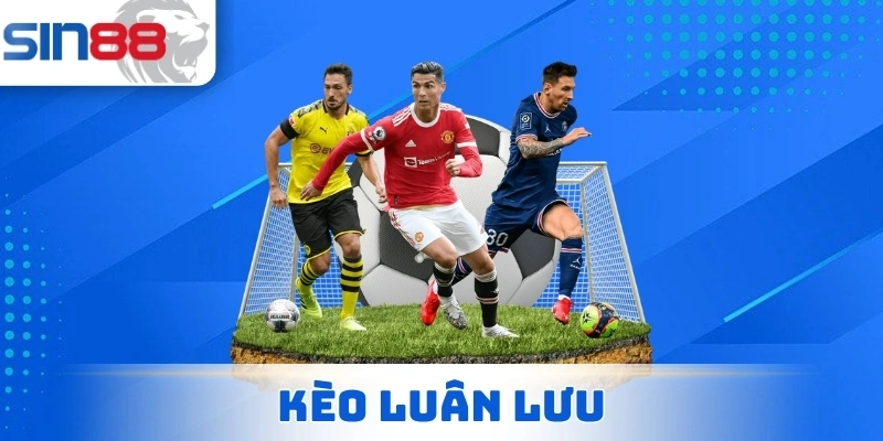 Kèo Luân Lưu
