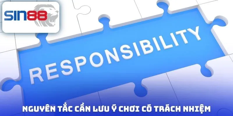 Nguyên tắc cần lưu ý chơi có trách nhiệm