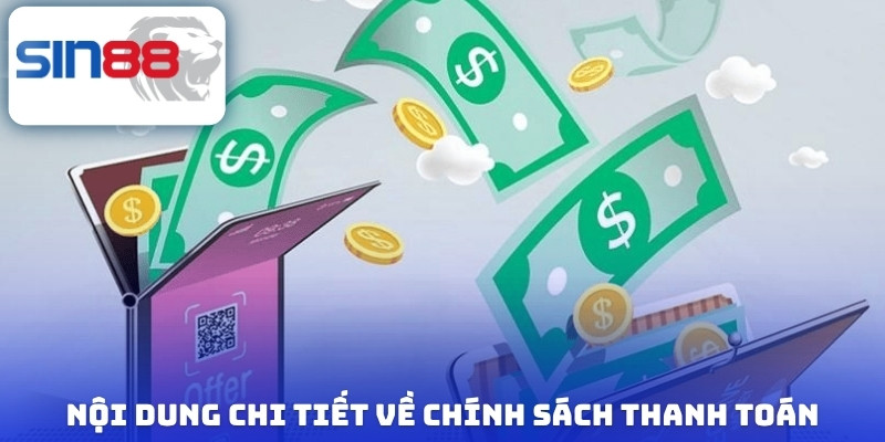 Chính Sách Thanh Toán: Nắm Rõ Để Nạp Rút Sin88 Không Lỗi 2 Nội dung chi tiết về chính sách thanh toán