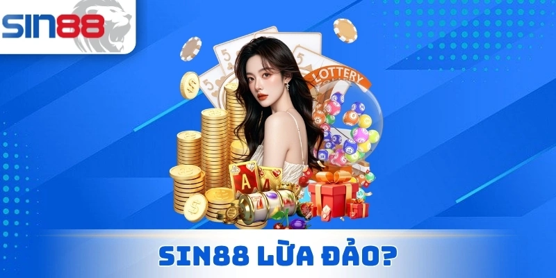 Sin88 Lừa Đảo