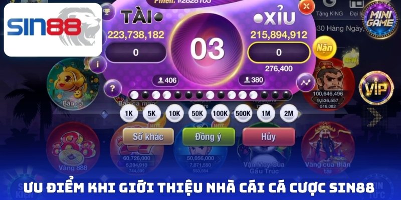 Ưu điểm khi giới thiệu nhà cái cá cược Sin88 