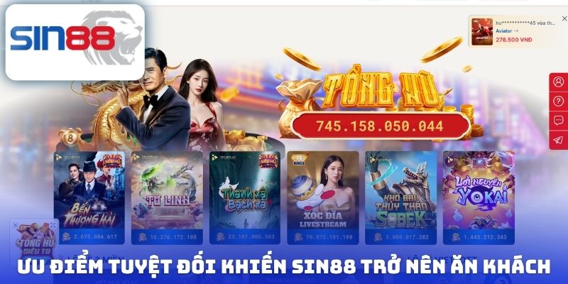 Ưu điểm tuyệt đối khiến Sin88 trở nên ăn khách